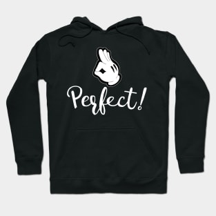 Perfect! Hoodie